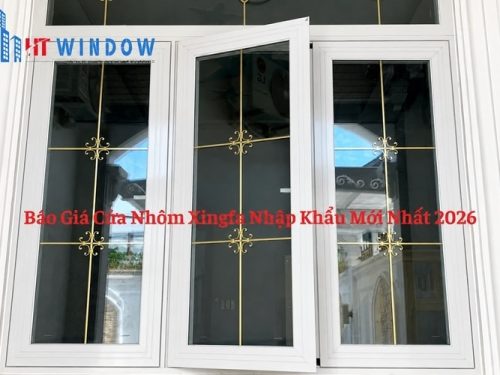 Báo Giá Cửa Nhôm Xingfa Nhập Khẩu | Giá Mới Nhất 2026 – HTWINDOW